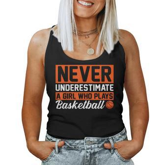 Never Underestimate A Girl Who Plays Basketball Player Lover Women Tank Top - Seseable