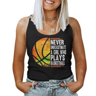 Never Underestimate A Girl Who Plays Basketball Basketball Women Tank Top | Mazezy