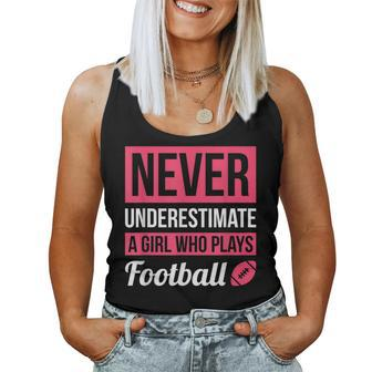 Never Underestimate A Girl Who Plays Football Women Football Women Tank Top | Mazezy