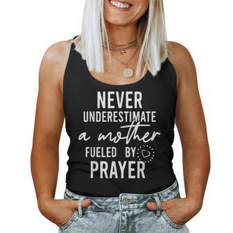Never Underestimate A Mother Fueled By Prayer Christian Mom For Mom Women Tank Top | Mazezy