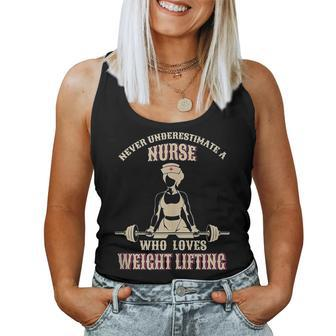 Never Underestimate A Nurse Who Loves Weight Lifting Weight Lifting Women Tank Top | Mazezy