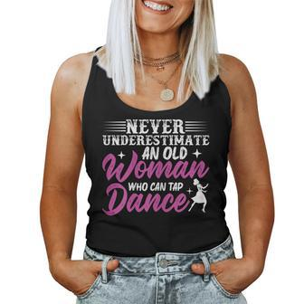 Never Underestimate An Old Woman Who Can Tap Dance Dancer Women Tank Top | Mazezy