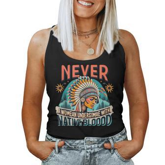 Never Underestimate A Woman With Native Blood Mountain Women Tank Top - Monsterry