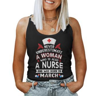Never Underestimate A Woman Who Is A Nurse Born In March Women Tank Top | Mazezy