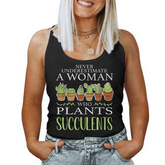 Never Underestimate A Woman Who Plants Succulents Gardening Women Tank Top - Seseable