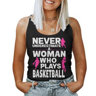 Never Underestimate A Woman Who Plays Basketball Women Tank Top - Thegiftio UK