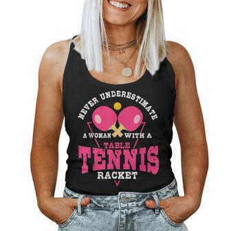 Never Underestimate A Woman With A Table Tennis Racket Women Tank Top - Monsterry