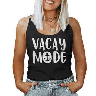 Vacay Mode Vacation T Cruise Family For Men Women Kids Cruise Women Tank Top | Mazezy
