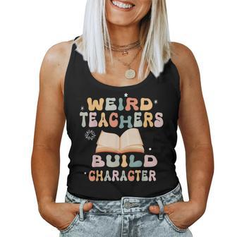 Vintage Teacher Sayings Weird Teachers Build Character Women Tank Top | Mazezy AU