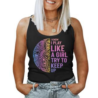 Volleyball I Know I Play Like A Girl For Girls Ns Women Women Tank Top - Seseable