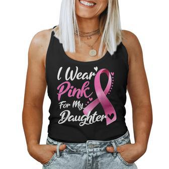 I Wear Pink For My Daughter Breast Cancer Awareness Women Tank Top - Seseable