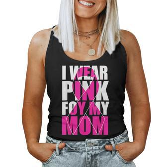 I Wear Pink For My Mom Pink Ribbon Breast Cancer Awareness Women Tank Top - Seseable
