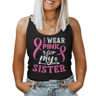 I Wear Pink For My Sister Breast Cancer Awareness Month Women Tank Top - Thegiftio UK
