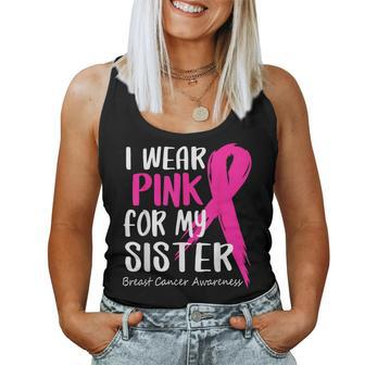 I Wear Pink For My Sister Ribbon Breast Cancer Awareness Women Tank Top - Thegiftio UK