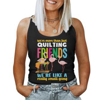 Were More Than Quilting Friends - Funny Flamingo Quilter Women Tank Top Basic Casual Daily Weekend Graphic - Thegiftio UK