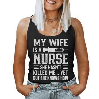 My Wife Is A Nurse She Hasn't Kill Me Nurse's Husband Women Tank Top | Mazezy