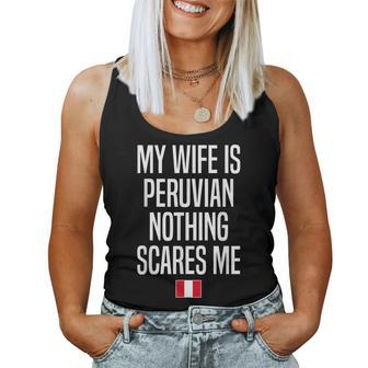 My Wife Is Peruvian Nothing Scares Me Peru Women Tank Top | Mazezy