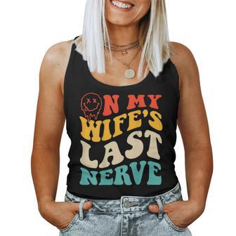 On My Wife's Last Nerve Groovy On Back Women Tank Top - Seseable