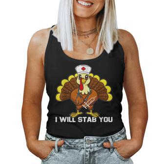 I Will Stab You Nurse Thanksgiving Turkey Nursing For Turkey Lovers Women Tank Top | Mazezy