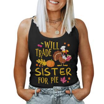 Will Trade Sister For Pie Pumpkin Pie Thanksgiving Women Tank Top - Seseable