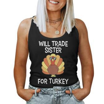 Will Trade Sister For Turkey Thanksgiving Women Tank Top - Seseable