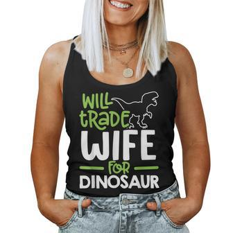 Will Trade Wife For Dinosaur Matching Family Women Tank Top | Mazezy