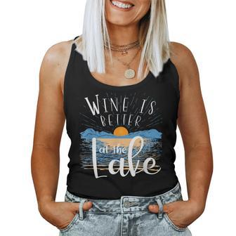 Wine Is Better At The Lake Bum House Decor Item Women Tank Top - Seseable