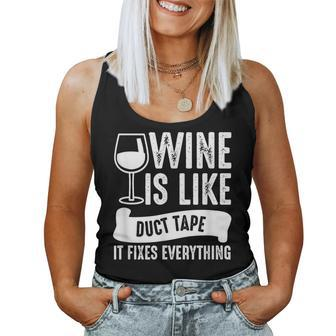 Wine Lover Wine Is Like Duct Tape It Fixes Women Tank Top - Seseable