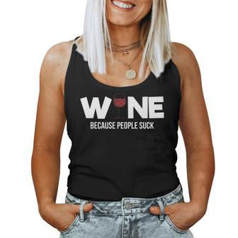 Wine Because People Suck Sassy Alcohol Drinking Women Tank Top | Mazezy