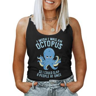 I Wish I Was An Octopus Slap 8 People At Once Octopus Women Tank Top | Mazezy