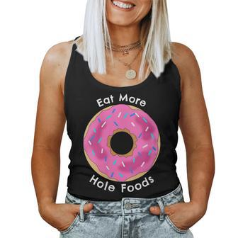 Womens Eat More Hole Whole Foods Doughnut Pink Sprinklers Gift Women Tank Top Basic Casual Daily Weekend Graphic - Thegiftio UK