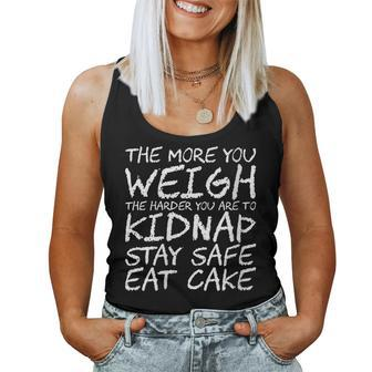 Womens The More You Weigh The Harder You Are To Kidnap Stay Safe Ea Women Tank Top Basic Casual Daily Weekend Graphic - Thegiftio UK