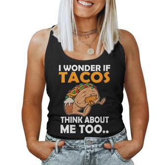 I Wonder If Tacos Think Of Me Too Nachos Mexican Food Women Tank Top | Mazezy