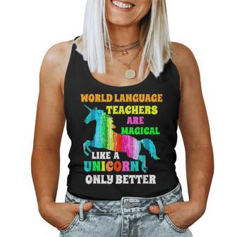 World Language Teachers Magical Like A Unicorn Only Better Women Tank Top | Mazezy