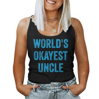Worlds Okayest Uncle Sarcastic The Best Funnest Quote Women Tank Top | Mazezy