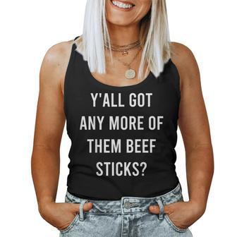 Yall Got Any More Of Them Beef Sticks Funny Junk Food Gift Women Tank Top Basic Casual Daily Weekend Graphic - Thegiftio UK