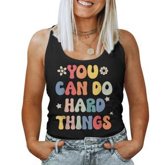 You Can Do Hard Things Motivational Quote Teacher Students Women Tank Top Weekend Graphic - Seseable