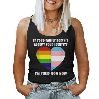 If Youre Family Doesnt Accept You Im Your Mom Now Lgbt Women Tank Top | Mazezy CA