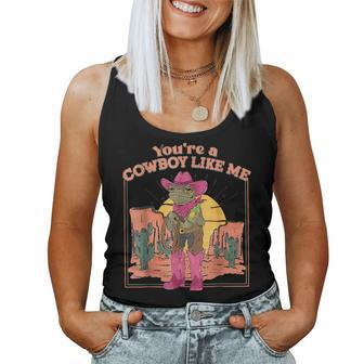 You're A Cowboy Like Me Cowboy For Frog Women Tank Top - Seseable
