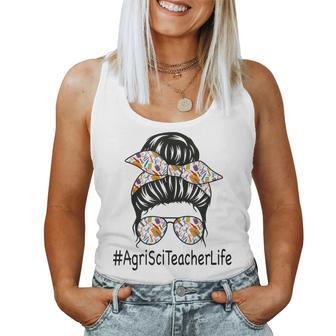 Agricultural Science Teacher Life Messy Bun Back To School Women Tank Top | Mazezy