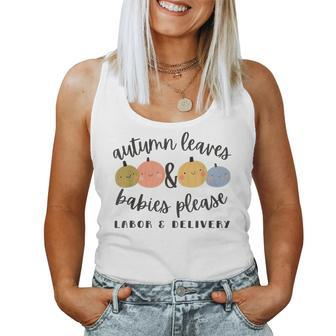 Autumn Leaves Babies Please Labor And Delivery Fall Nurse Women Tank Top | Mazezy