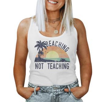 Beaching Not Teaching Cool Teacher Vintage Women Tank Top | Mazezy
