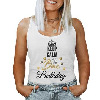 Birthday Girlfriend I Cant Keep Calm Its My Bae Birthday Women Tank Top | Mazezy CA