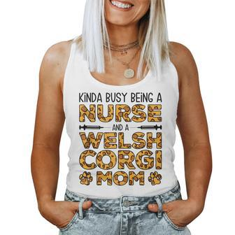 Busy Being Nurse Dog Mother - Welsh Corgi Mom Women Tank Top | Mazezy