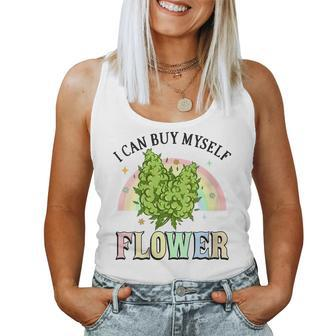 I Can Buy Myself Flowers Weed Marijuana Bud Stoner Women Tank Top | Mazezy
