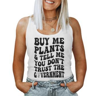 Buy Me Plants And Tell Me You Dont Trust The Government Women Tank Top | Mazezy