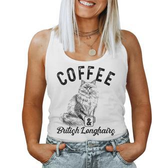 Coffee And British Longhair Cat British Longhairs Kitten Women Tank Top | Mazezy
