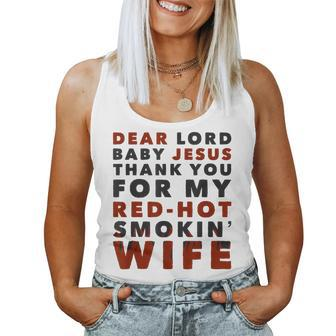 Dear Lord Baby Jesus Thank You For My Red-Hot Smokin' Wife Women Tank Top | Mazezy