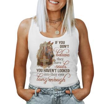If You Dont Believe They Have Souls You Havent Looked Horse Women Tank Top | Mazezy