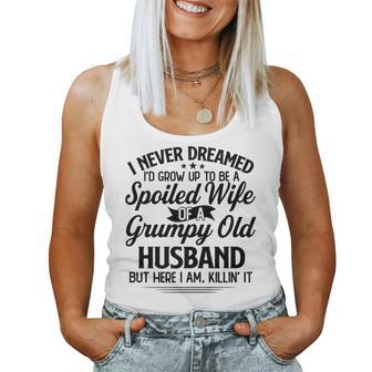 I Never Dreamed To Be A Spoiled Wife Of Grumpy Old Husband For Husband Women Tank Top | Mazezy